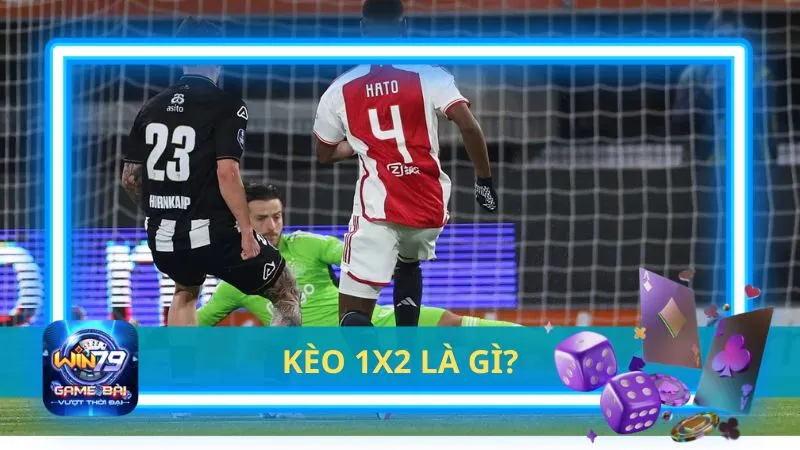 Kèo 1x2 là gì